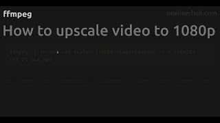 How to upscale video to 1080p #ffmpeg