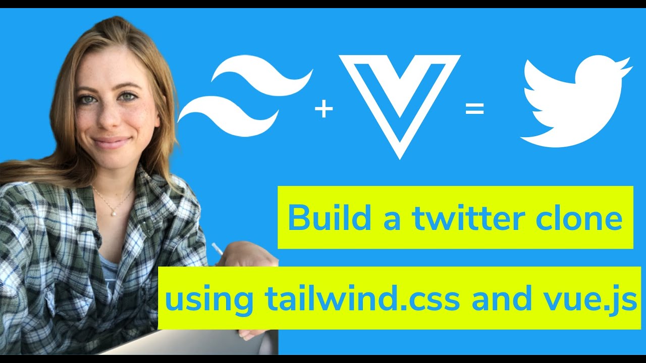 Build a Twitter Clone using Vue.js and Tailwind CSS