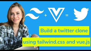 Build a twitter clone using vue.js and tailwind css!