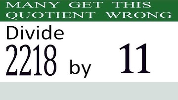 Divide     2218      by     11  Many  get  this  quotient   wrong