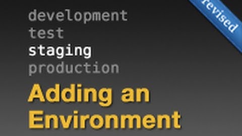 Ruby on Rails - Railscasts PRO #72 - Adding an Environment (revised)