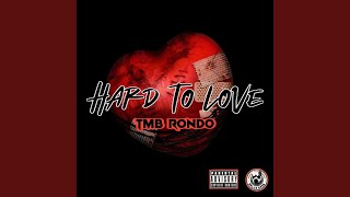 Hard to Love (feat. TMB Rondo)