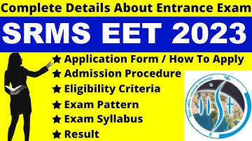 SRMS EET 2023 Full Details: Notification, Dates, Application, Syllabus, Pattern, Eligibility