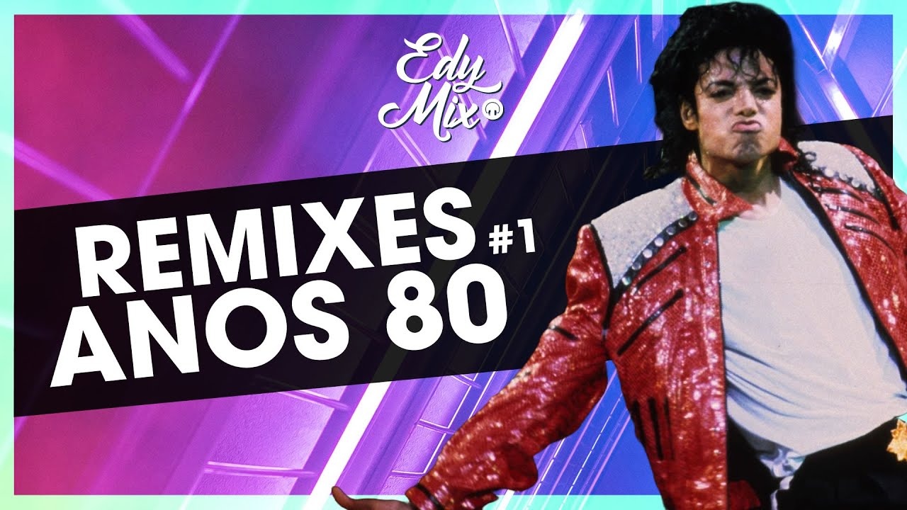 REMIXES Anos 80 | #01 | No Comando das Mixagens DJ Edy Mix - YouTube