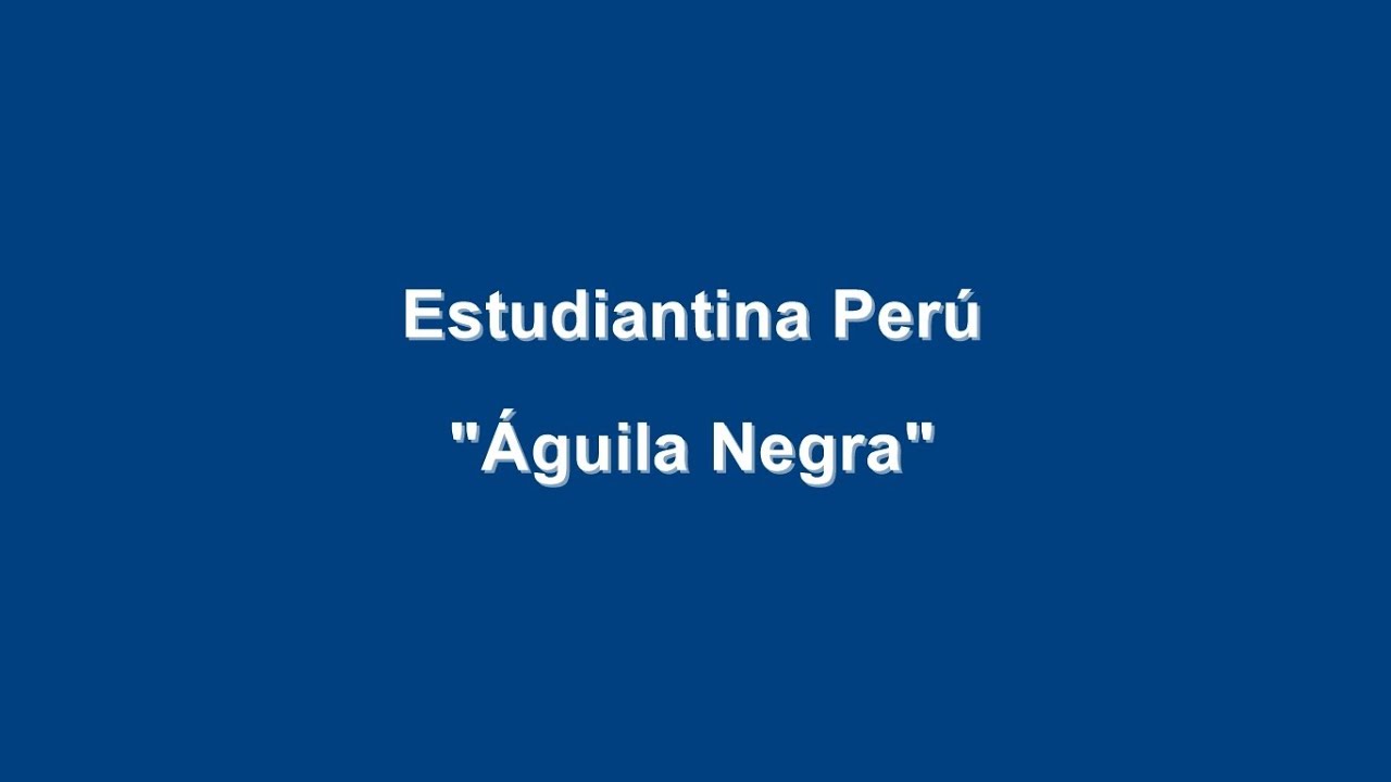 Estudiantina Perú - Águila Negra - YouTube