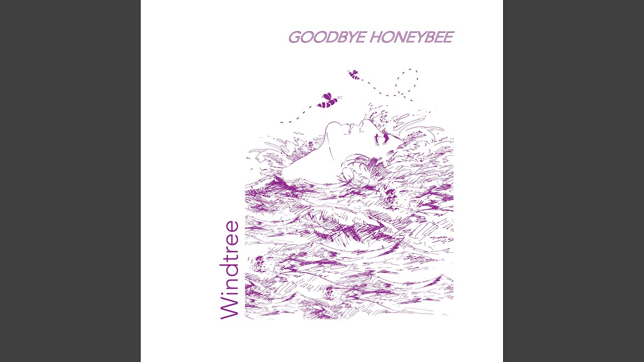 Windtree - Goodbye Honeybee Chords - Chordify