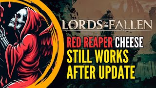 Red Reaper Farming ( Still Works after Update ) | Lords of the Fallen