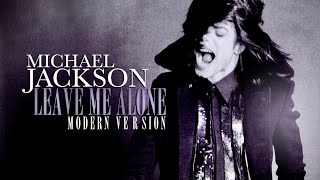 LEAVE ME ALONE [Modern Version] - Michael Jackson [Made with A.I]