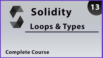 Solidity Loops & Quick Learn - Part 13 | Complete Course
