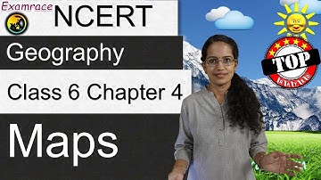 NCERT Class 6 Geography Chapter 4: Maps (Examrace- Dr. Manishika)  | English | doorsteptutor.com