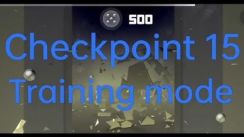 Smash Hit 2 Custom Levels checkpoint 15| Training mode