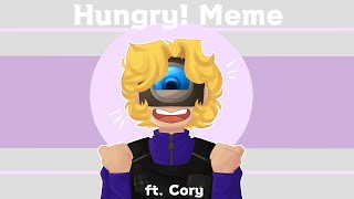 Hungry! Meme - Cory (NewScapePro SCP)