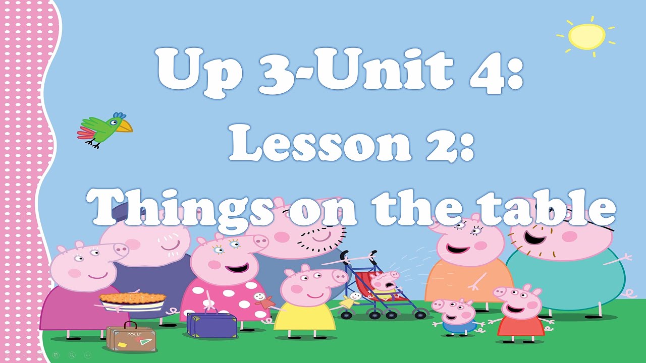 Up 3 Unit 4 Lesson 2 Things on the table - YouTube