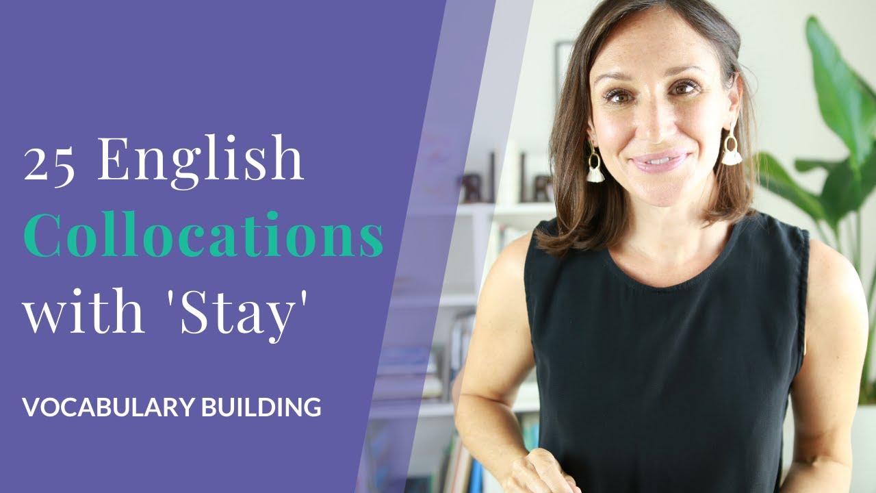 25 English Collocations with 'Stay' [Vocabulary-Building Lesson] - YouTube