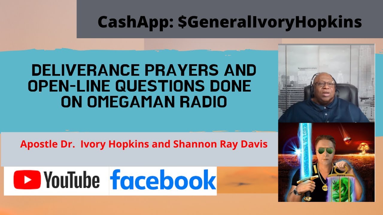 DELIVERANCE PRAYERS AND OPENLINE QUESTIONS DONE ON OMEGA MAN RADIO