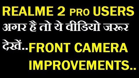 Realme 2 Pro latest software update | CAMERA Improvement | Realme 2 Pro new update features..