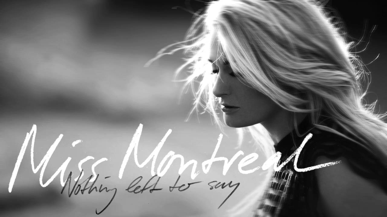 Miss Montreal - Nothing Left To Say (Official audio) accordi