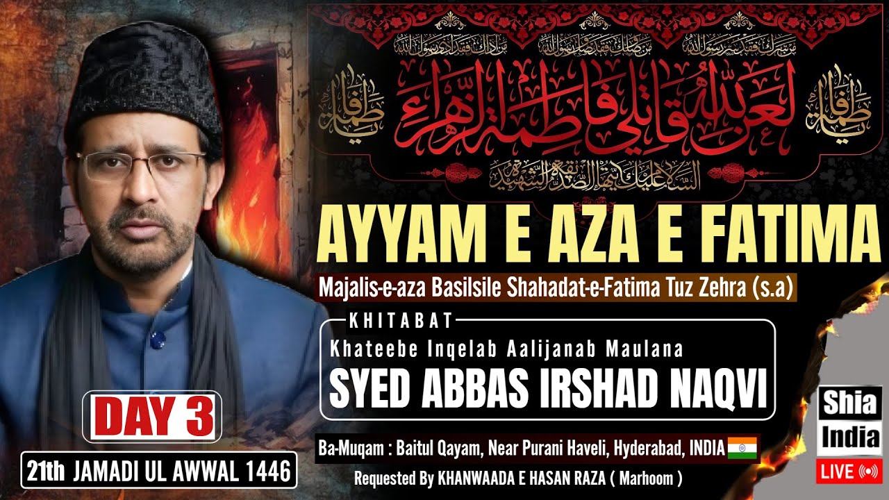 🔴 LIVE: Day 3 : Majlis e Ayyam e Aza e Fatimiya (S.A) @Baitul Qayam | Maulana Abbas Irshad Naqvi