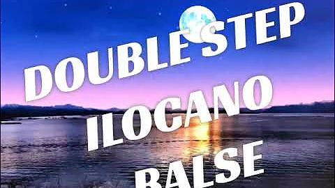 DOUBLE STEP ILOCANO/NON STOP BALSE