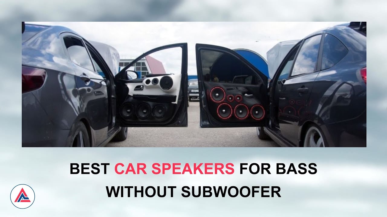 Top 5 Best Car Speakers For Bass Without Subwoofer best speakers authentic Reviews YouTube
