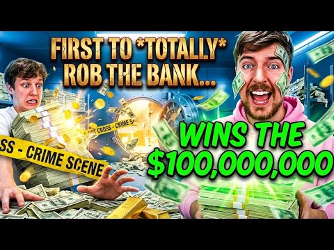First to Totally Rob the Bank Wins $100 Million - YouTube