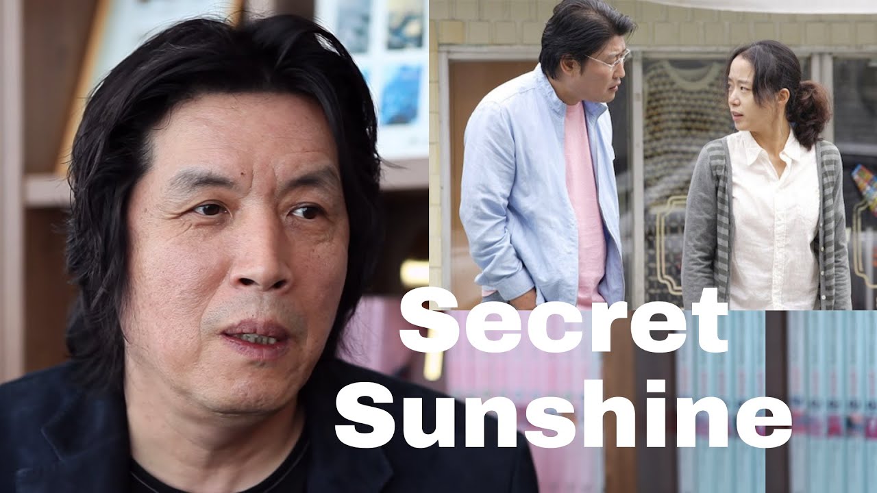 Lee Chang-dong Talks About His Masterpiece 'Secret Sunshine' (2007) - An Interview!