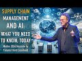 Ai and the future of supply chain management awesome humans and amazing technology