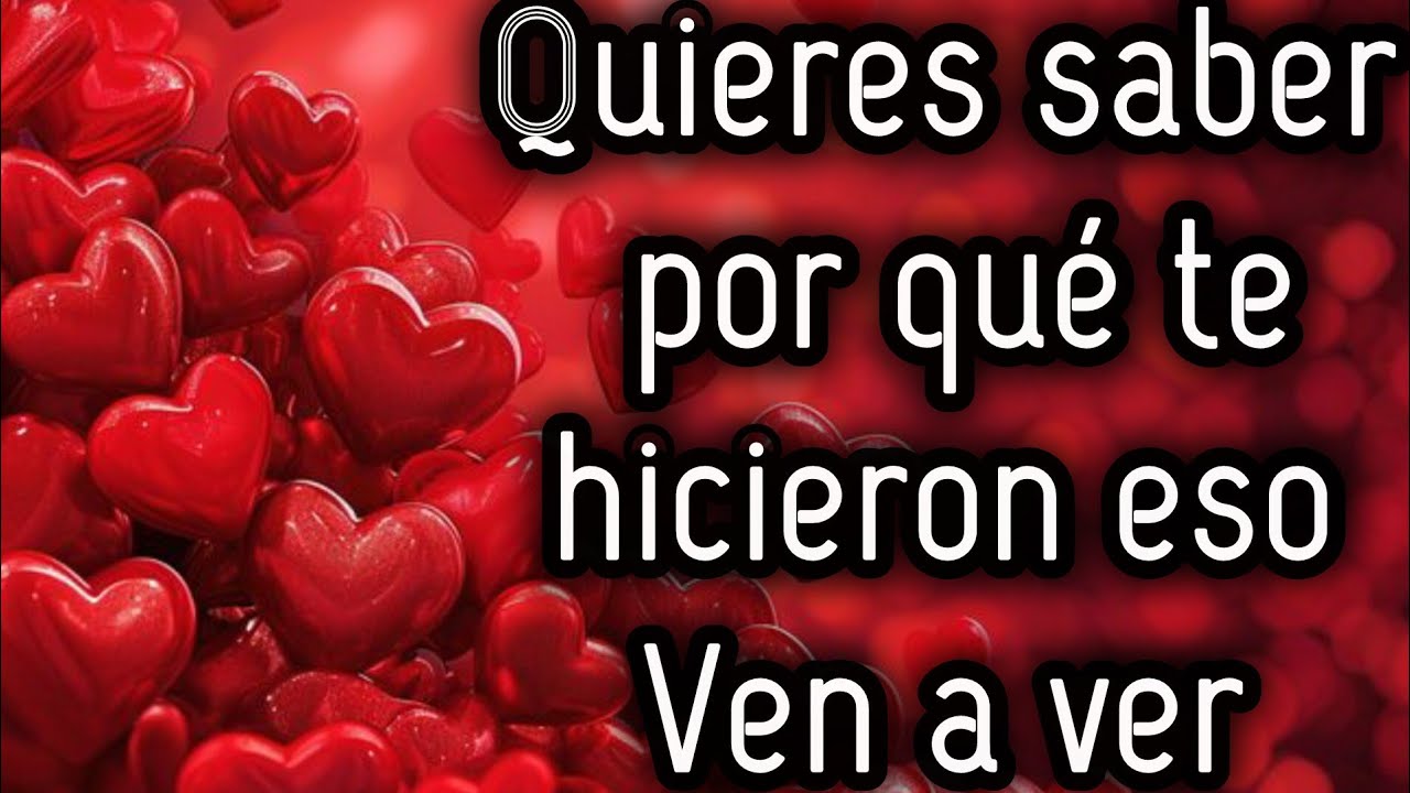 Quieres saber por qué te hicieron eso Ven a ver