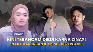 kompak beri reaksi?! inara dan insan lakukan ini usai terancam di bui karena perzinaan jadi sorotan