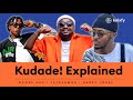 Kudade Meaning and Explaination ....Ndovu Kuu, Fathermoh, Harry Craze & Fancy Fingers  | Kelx