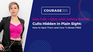 Cults Hidden in Plain Sight: How To Spot Them and How To Break Free with Ashley Easter