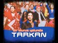 Tarkan Bir Oluruz Yolunda 1 Saat Versiyon