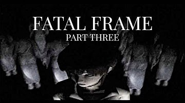 Fatal Frame (PS2) - Full Playthrough - Part 3 (With Commentary)