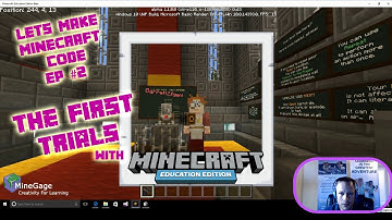 Episode 2 TheTrials - Lets Make Code With Minecraft:EE Code Builder