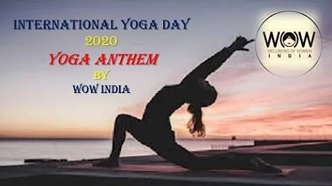 WOW Anthem for International Yoga Day 2020