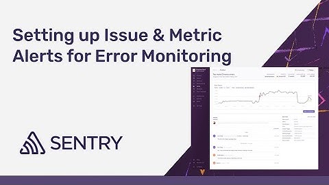 Setting Up Issue Alerts | Sentry Tutorials