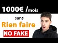 GAGNER 1000€ PAR MOIS SANS RIEN FAIRE NO FAKE