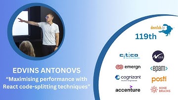 "Maximising performance with React code-splitting techniques" by Edvins Antonovs @ 119th DevClub.lv
