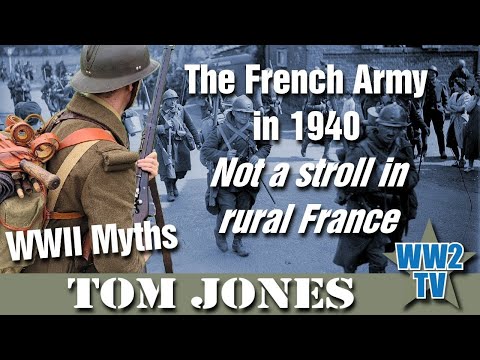 The French Army in 1940 - Not a stroll in rural France - A WWII Myths show