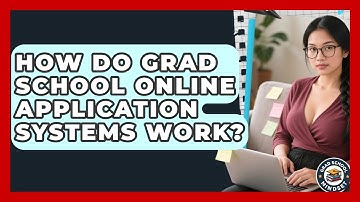 How Do Grad School Online Application Systems Work? - Grad School Mindset