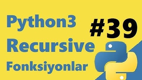Python3 | Bölüm39 | Recursive Fonksiyonlar