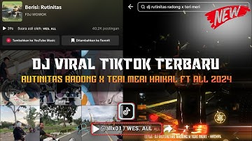 DJ RUTINITAS RADONG X TERI MERI PREAM KAHANI HAIKAL FT ALL 2024