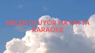 Neler Oluyor Hayatta Karaoke Resimi