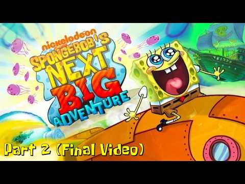 EB Plays SpongeBob's Next Big Adventure - Part 2 (Final Video)