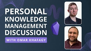 🧠️ Personal Knowledge Management Discussion | With Omar Khafagy