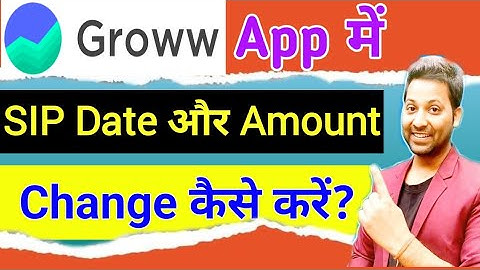 Groww App - Mutual Funds Ki SIP Date Kaise Change Kare | How to Change SIP Date and Amount