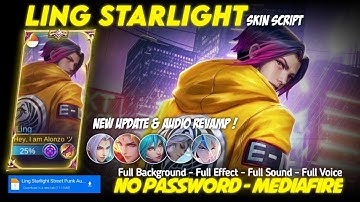 Ling Starlight Street Punk Audio Revamp Skin Script No Password Mediafire Full Effect New Update