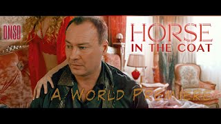 Horse In The Coat! A Film Trailer. World Premiere!