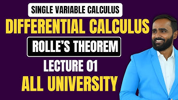 SINGLE VARIABLE CALCULUS |Differential Calculus|Rolle