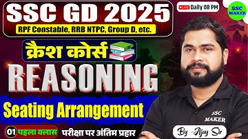 SSC GD 2025 | Sitting Arrangement #1 | SSC GD Reasoning Crash Course, Reasoning For RRB Group d, ...